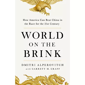 World on the Brink: How America Can Beat China in the Race for the Twenty-First Century