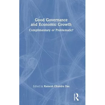 Good Governance and Economic Growth: Complimentary or Problematic?