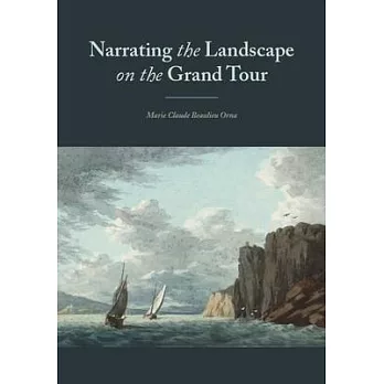 Narrating the Landscape on the Grand Tour: British Creativity in Landscape Portrayal (1760-1800)