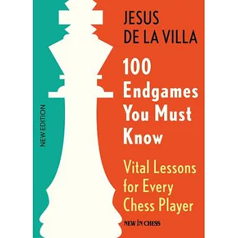 100 Endgames You Must Know: Vital Lessons for Every Chess Player, 6th Edition