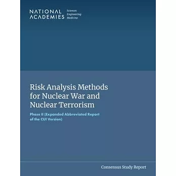 Risk Analysis Methods for Nuclear War and Nuclear Terrorism: Phase II (Expanded Abbreviated Report of the Cui Version)