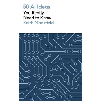 50 AI Ideas You Really Need to Know