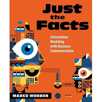 Just the Facts: Information Modeling with Business Communication