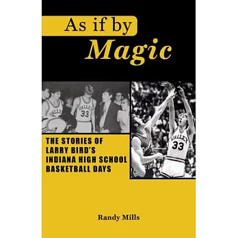 As If by Magic: The Story of Larry Bird’s Indiana High School Basketball Days