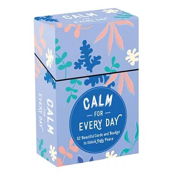 Calm for Every Day: 52 Beautiful Cards and Booklet to Unlock Daily Peace