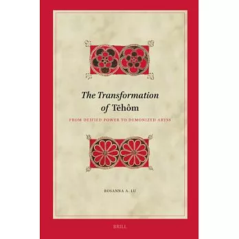 The Transformation of Tĕhôm: From Deified Power to Demonized Abyss