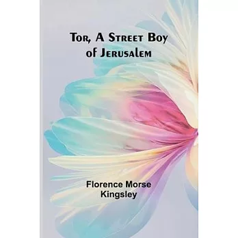 Tor, A Street Boy of Jerusalem