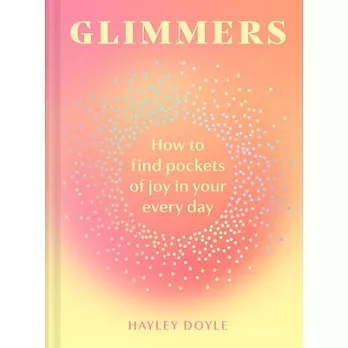 Glimmers: How to Find Pockets of Joy in Your Every Day