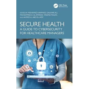 Secure Health: A Guide to Cybersecurity for Healthcare Managers