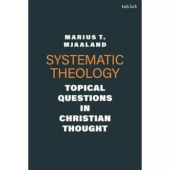 Systematic Theology: Topical Questions in Christian Thought