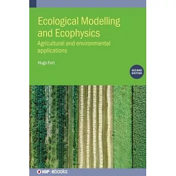 Ecological Modelling and Ecophysics (Second Edition): Agricultural and environmental applications