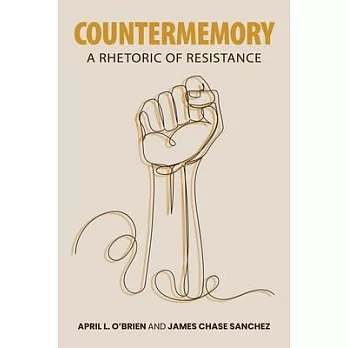 Countermemory: A Rhetoric of Resistance