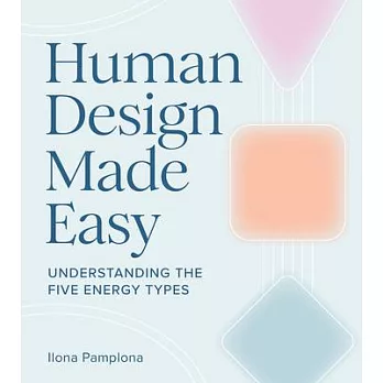 Human Design Made Easy: Understanding the Five Energy Types