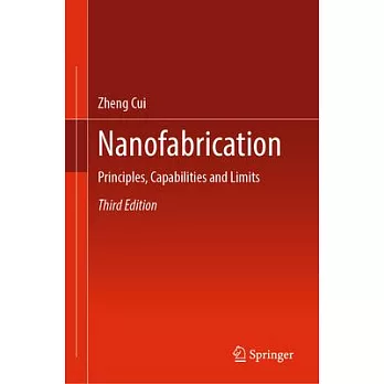 Nanofabrication: Principles, Capabilities and Limits