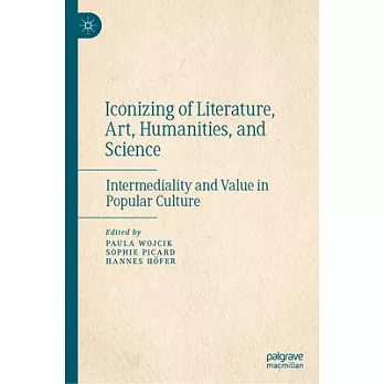 Iconoclasm of Literature, Art, and Science: Intermediality and Value in Popular Culture