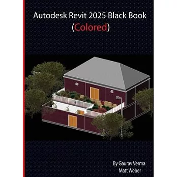 Autodesk Revit 2025 Black Book: (Colored)