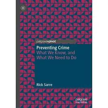 Preventing Crime: What We Know, and What We Need to Do