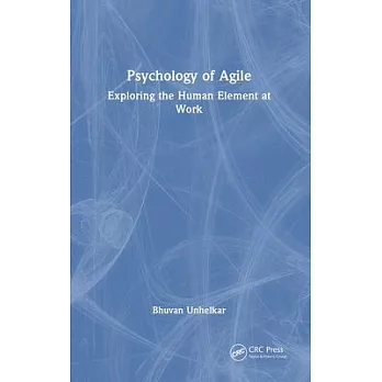 Psychology of Agile: Exploring the Human Element at Work