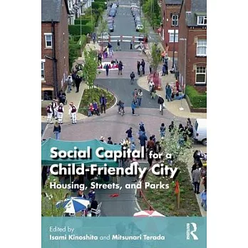 Social Capital for a Child Friendly City: Housing, Streets, and Parks