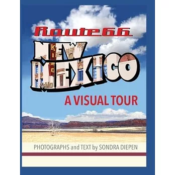 Route 66 New Mexico, A Visual Tour