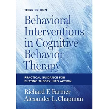 Behavioral Interventions in Cognitive Behavior Therapy: Practical Guidance for Putting Theory Into Action