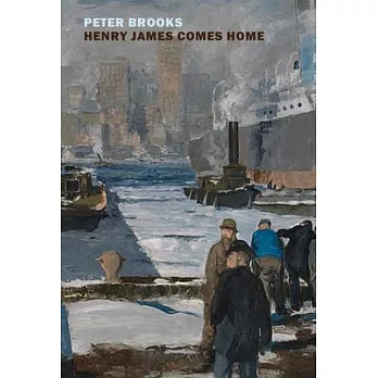 Henry James Comes Home: Rediscovering America in the Gilded Age