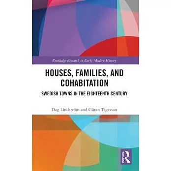 Houses, Families, and Cohabitation: Swedish Towns in the Eighteenth Century