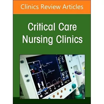 Pain Management, an Issue of Critical Care Nursing Clinics of North America: Volume 35-4