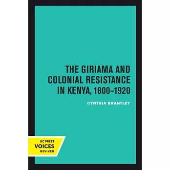 The Giriama and Colonial Resistance in Kenya, 1800-1920