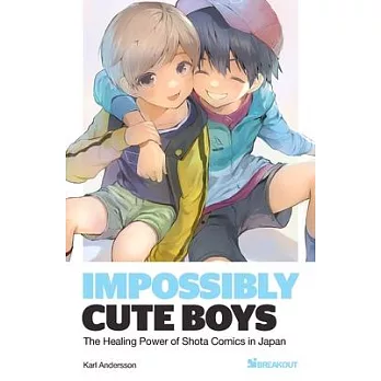 Impossibly Cute Boys: The Healing Power of Shota Comics in Japan