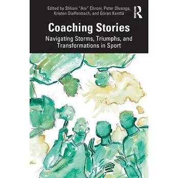 Coaching Stories: Navigating Storms, Triumphs, and Transformations in Sport