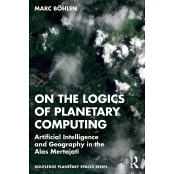 On the Logics of Planetary Computing: Artificial Intelligence and Geography in the Alas Mertajati