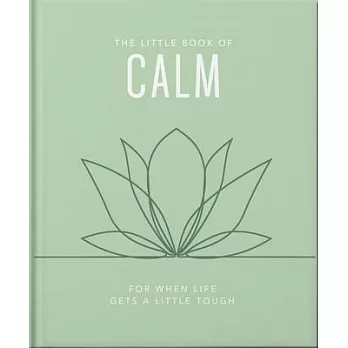 The Little Book of Calm: For When Life Gets a Little Tough