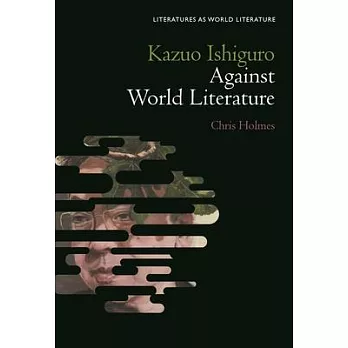 Kazuo Ishiguro Against World Literature