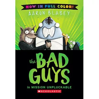 The Bad Guys in Mission Unpluckable (Color Edition)