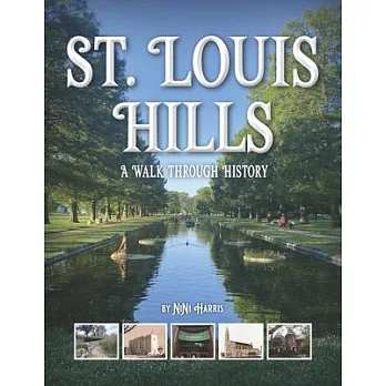 St. Louis Hills: A Walk Through History