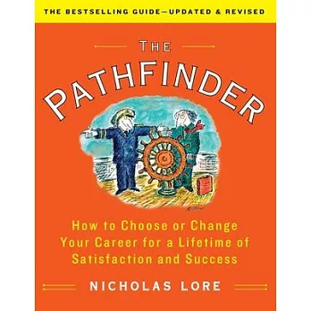 The Pathfinder: How to Choose or Change Your Career for a Lifetime of Satisfaction and Success