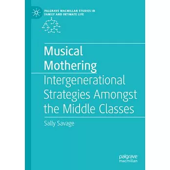 Musical Mothering: Intergenerational Strategies Amongst the Middle Classes