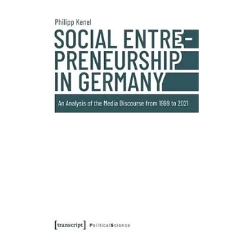 Social Entrepreneurship in Germany: An Analysis of the Media Discourse from 1999 to 2021