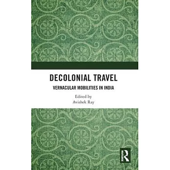 Decolonial Travel: Vernacular Mobilities in India