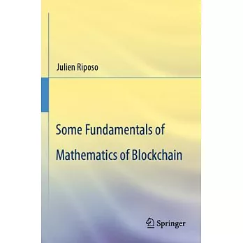 Some Fundamentals of Mathematics of Blockchain