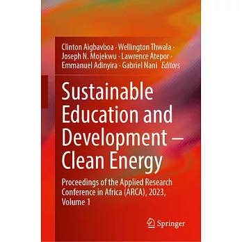 Sustainable Education and Development - Clean Energy: Proceedings of the Applied Research Conference in Africa (Arca), 2023, Volume 1