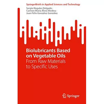 Biolubricants Based on Vegetable Oils: From Raw Materials to Specific Uses