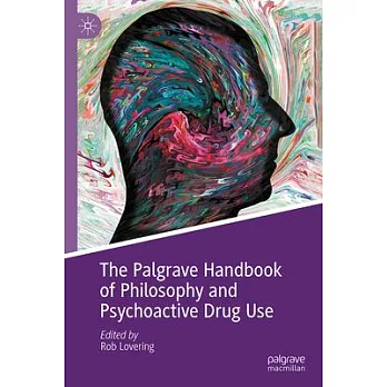 The Palgrave Handbook of Philosophy and Psychoactive Drug Use