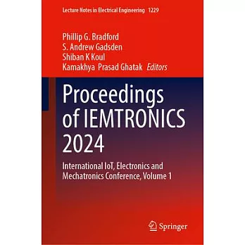 Proceedings of Iemtronics 2024: International Iot, Electronics and Mechatronics Conference, Volume 1