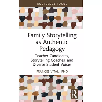 Family Storytelling as Authentic Pedagogy: Teacher Candidates, Storytelling Coaches, and Diverse Student Voices