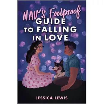 Nav’s Foolproof Guide to Falling in Love