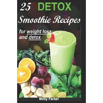 25 DETOX Smoothie Recipes for weight loss and detox