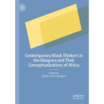 Contemporary Black Thinkers in the Diaspora and Their Conceptualizations of Africa