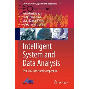 Intelligent System and Data Analysis: Ssic 2023 Doctoral Symposium